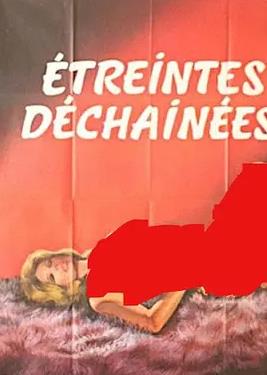 Etreintes déchaînées